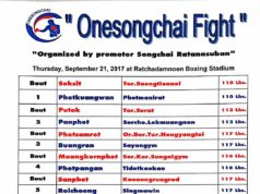 “Onesongchai Fight” “organized by promoter Songchai Ratanasuban” Thursdat, September 21, 2017